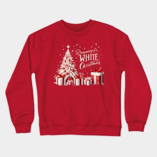 Dreaming Of A White Christmas Crewneck Sweatshirt